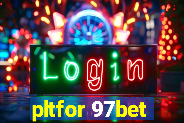 pltfor 97bet